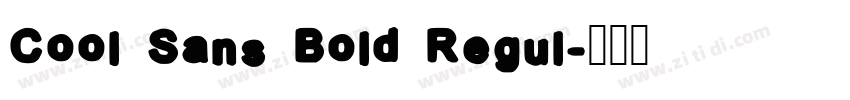 Cool Sans Bold Regul字体转换